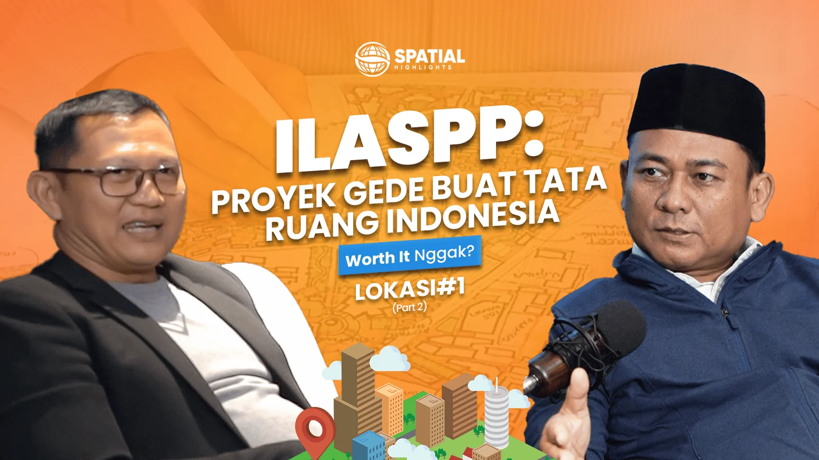 Apa Itu Proyek ILASPP? Duit Rp10 T dari Bank Dunia Buat Tata Ruang Indonesia | LOKASI Episode 2/2